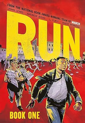 cover 
Run (Harry N. Abrams, 2021) by John Lewis & Andrew Aydin (writers) and L. Fury & Nate Powell (artists)