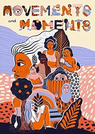 Cover Movements & Moments (Drawn & Quarterly, 2022) by Sonja Eismann, Maya Schöningh, Ingo Schöningh (editors).