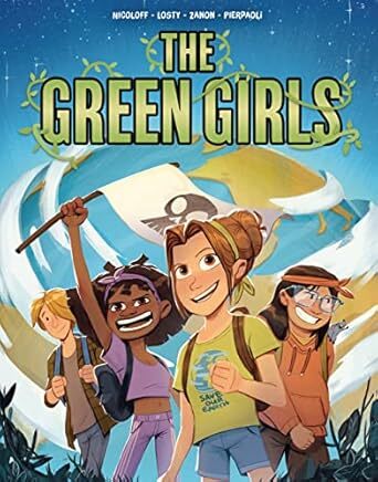 Cover The Green Girls (Graphic Universe, 2023) by Loïc Nicoloff (writer) and Antoine Losty, Roberta Pierpaoli, & Alberto Zanon (artists)