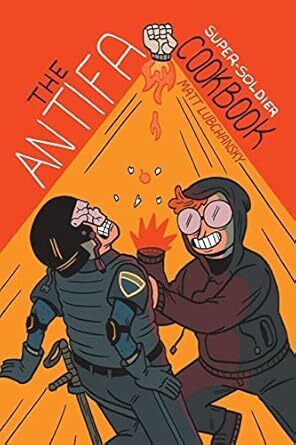 Cover The Antifa Super-Soldier Cookbook (Silver Sprocket, 2021) by Mattie Lubchansky (creator).