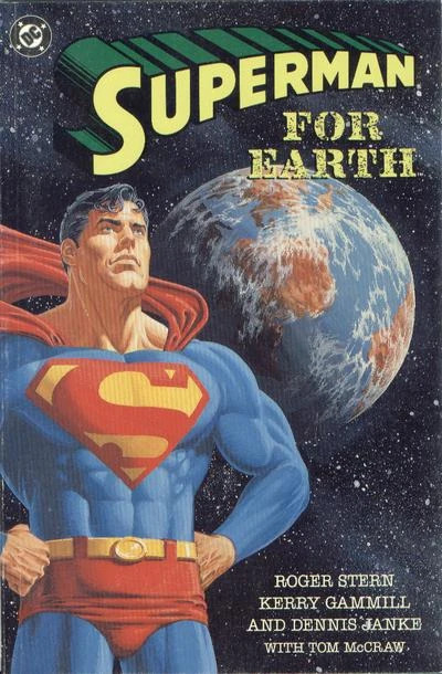 cover Superman For Earth (DC Comics, 1991) by Roger Stern (writer), Kerry Gammill and Dennis Janke (artists), Jerry Ordway (cover artist)