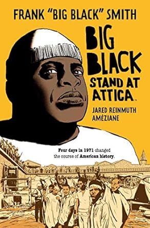 Cover Big Black Stand at Attica (Archaia, a division of Boom Entertainment, 2020) by Frank "Big Black" Smith & Jared Reinmuth (writers) and Ameziane (artist).