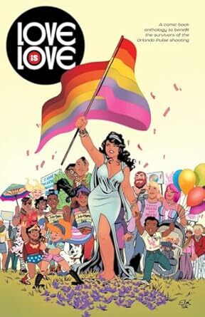 Cover Love is Love (IDW Publishing, 2017) by Marc Andreyko, Sarah Gaydos, Jamie S. Rich (editors).