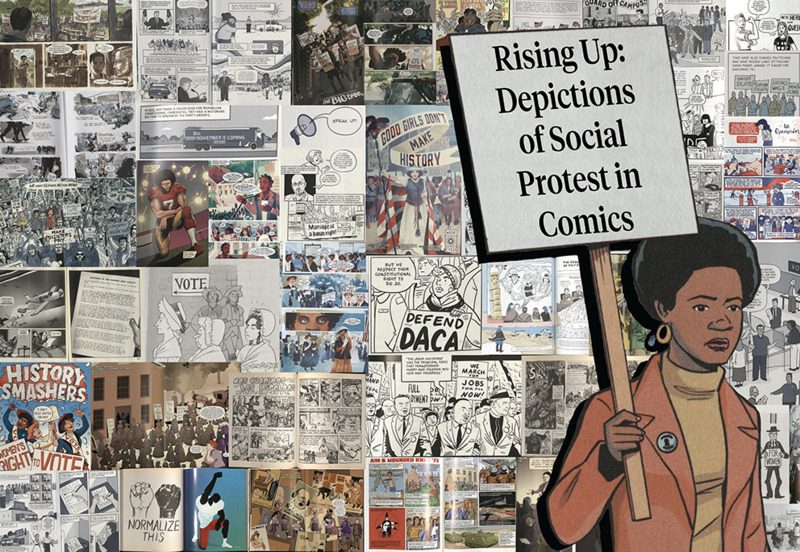 Collage of comics that depict social protest. Overlayed on top of the collage is an illustration from The Black Panther Party: A Graphic Novel History by By David F. Walker and Illustrated by Marcus Kwame Anderson (Ten Speed Graphic, 2021).