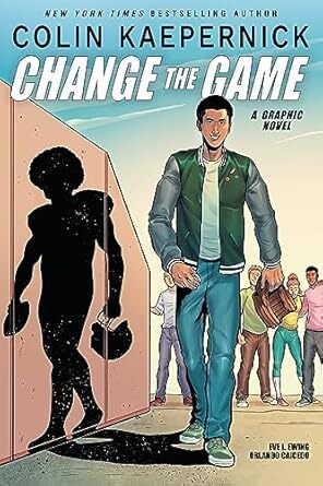 Cover Colin Kaepernick: Change the Game (Graphix, 2023) by Colin Kaepernick & Eve L. Ewing (writers) and Orlando Caicedo (artist).