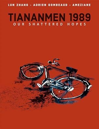 cover Tiananmen 1989: Our Shattered Hopes (IDW Publishing, 2020) by Lun Zhang & Adrien Gombeaud (writers) and Ameziane (artist)