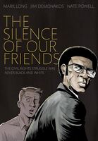 cover 
The Silence of Our Friends (Square Fish, 2018) by Mark Long & Jim Demonakos (writers) and Nate Powell (artists).