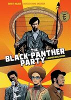 Cover The Black Panther Party: A Graphic History (Ten Speed Graphic, 2021) by David F. Walker (writer) and Marcus Kwame Anderson (artist)
