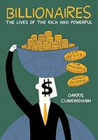 Cover Billionaires : The Lives of the Rich and Powerful (Drawn and Quarterly, 2021) by Darryl Cunningham (creator)