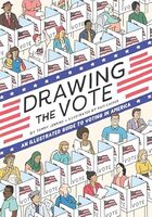 Cover Drawing the Vote: An Illustrated Guide to Voting in America (Abrams ComicArts, 2020) by Tommy Jenkins (writer) and Kati Lacker (artist)