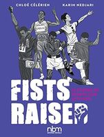 Cover Fists Raised: 10 Stories of Sports Star Activists (NBM Publishing, 2022) by Karim Nedjari (writer) and Chloe Celerien (artist)