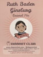 A enamel lapel pin of Ruth Bader Ginsberg that says "I dissent"
