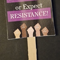 Respect Existence or Expect Resistance Mini Protest Sign with a bunch of rasied fists.