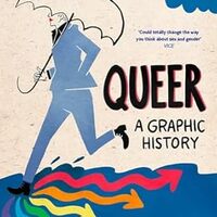 Cover Queer: A Graphic History (Icon Books, 2016) by Dr. Meg-John Barker (writer) and Jules Scheele (artist)