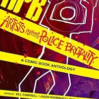APB : artists against police brutality (Rosarium Publishing, 2015) by Damian Duffy, P. Djèlí Clarkn & Sofia Samatar (writers) and Bill Campbell, Jason Rodriguez & John Jennings (editors).