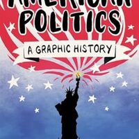 Cover American Politics: A Graphic History (Icon, 2018) by Laura Locker (writer) and Jules Scheele (artist)