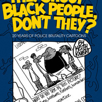 cover They Shoot Black People Don’t They? : 20 Years of Police Brutality Cartoons (Keith Knight Press, 2015) by Keith Knight (creator)